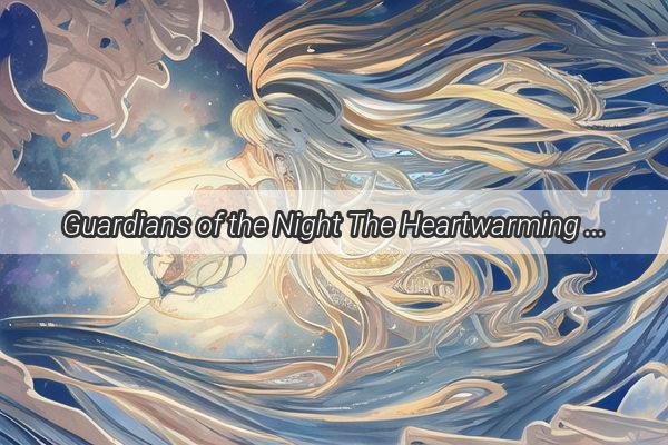 Guardians of the Night The Heartwarming Protection of Deceased Loved Ones in Our Dreams